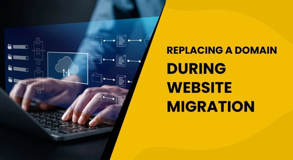 Replacing a Domain During Website Migration