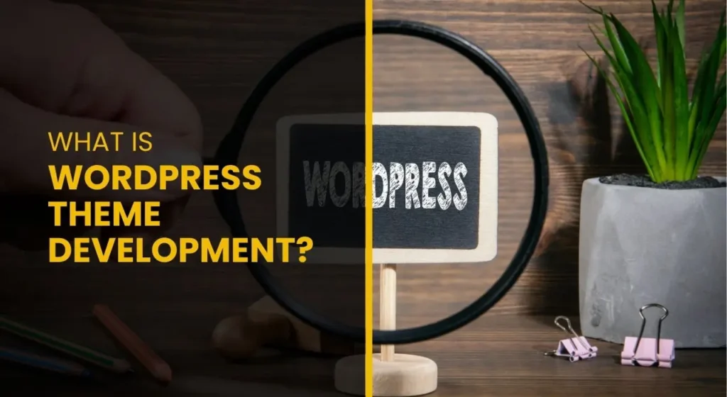 What is WordPress Theme Development