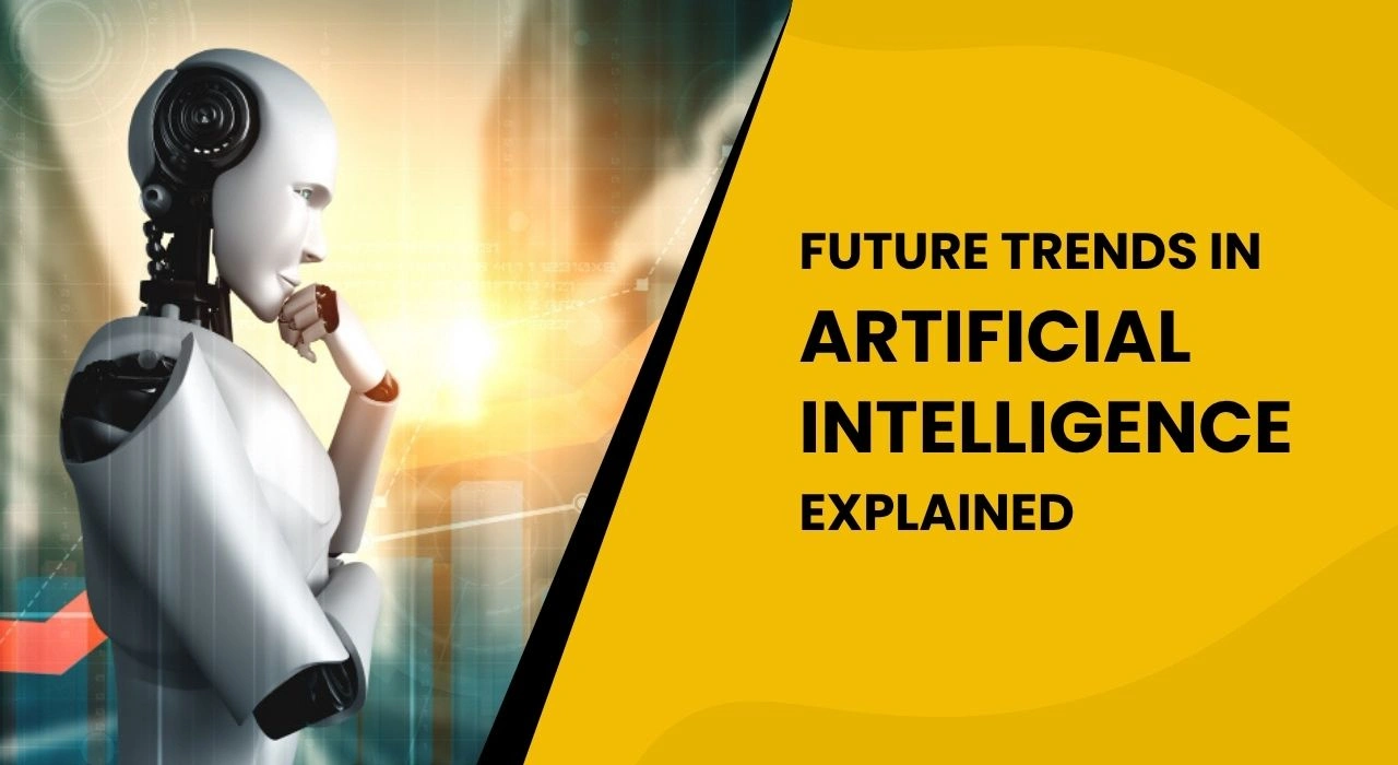 Future Trends in Artificial Intelligence Explained