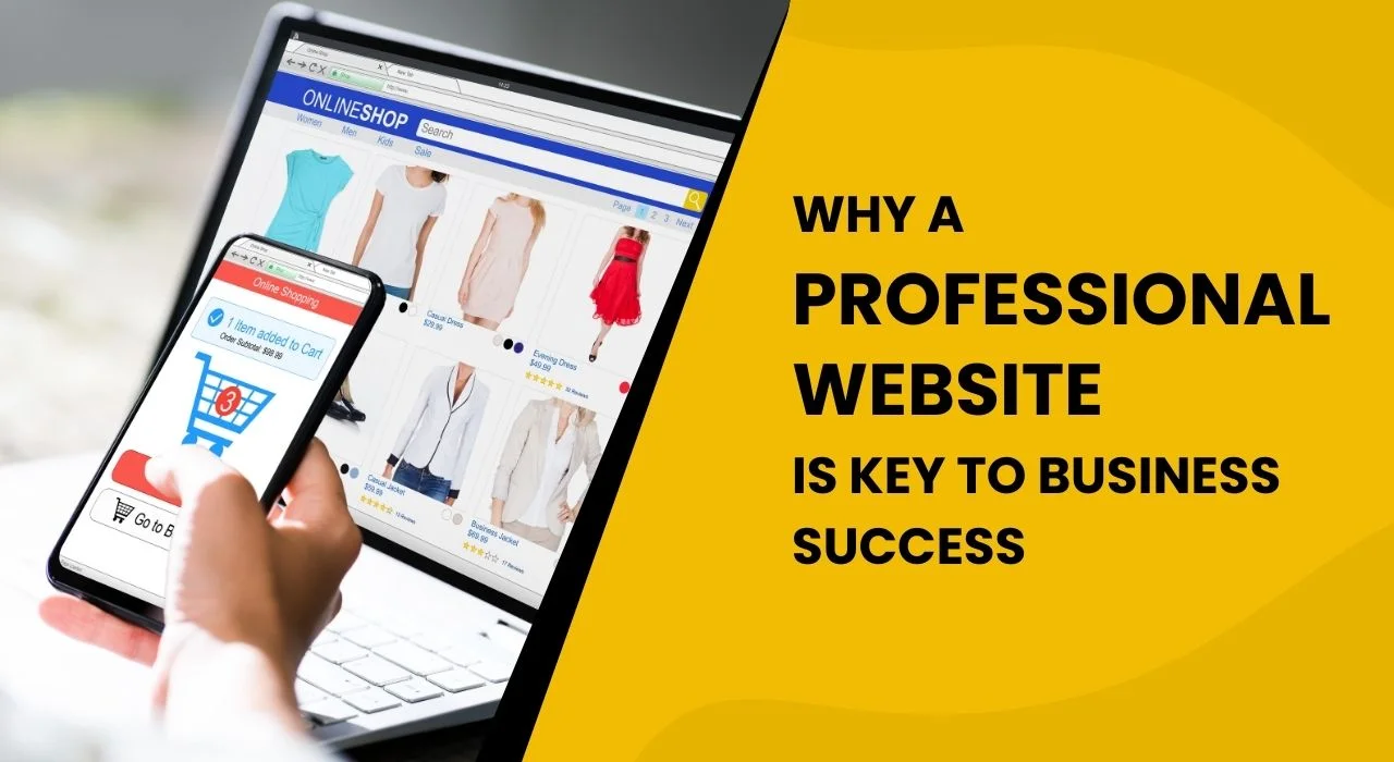 Why a Professional Website is Key to Business Success