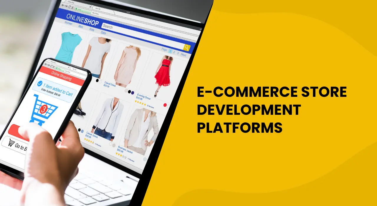 Ecommerce Store Development Platforms