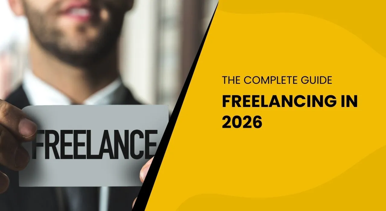 Freelancing in 2026 The Complete Guide