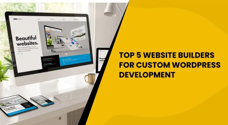 Top 5 Website Builders for Custom WordPress Development